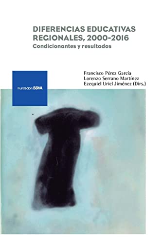 Portada de Diferencias educativas regionales, 2000-2016: Condicionantes y resultados