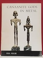 Canaanite Gods in Metal: An Archaeological Study of Ancient Syro-Palestinian Figurines B007ZKA81Y Book Cover