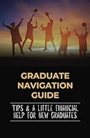 Graduate Navigation Guide: Graduate Gift Card Book for Him | Graduation Ultimate Gift Card Book | Congratulations Book B0D478VNV3 Book Cover