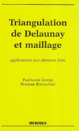 Télécharger Triangulation de Delaunay et maillage : Applications aux éléments finis Livre eBook France