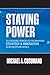 Produktbild Staying Power: Six Enduring Principles for Managing Strategy and Innovation in an Uncertain World (Lessons from Microsoft, Apple, Intel, Google, ... (Clarendon Lectures in Management Studies)
