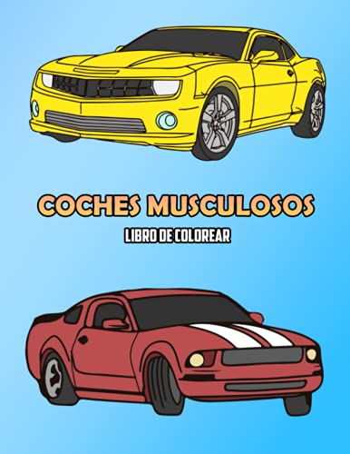 Coches Musculosos Libro de Colorear: Volumen 1 (Spanish Edition) Coches Musculosos Libro de Colorear: Volumen 1 (Spanish Edition)