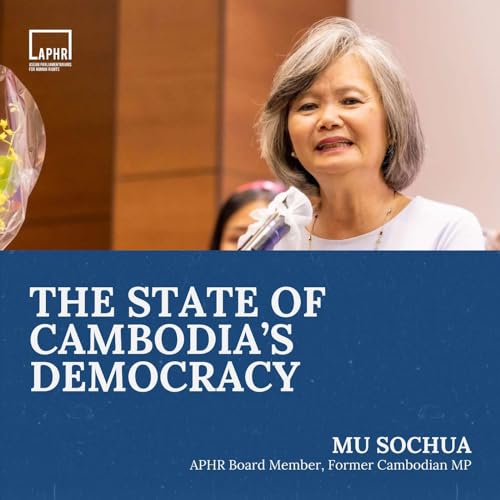 The State of Cambodia's Democracy with Mu Sochua