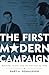 The First Modern Campaign: Kennedy, Nixon, and the Election of 1960