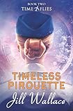  Timeless Pirouette: Book 2 in Time Flies Series