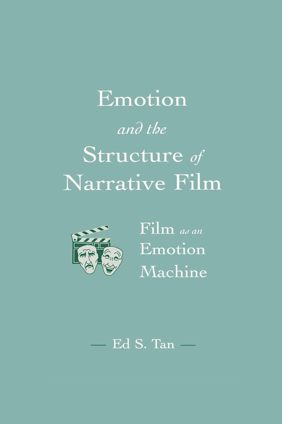 Emotion and the Structure of Narrative Film by Ed S. Tan - 9780415515603