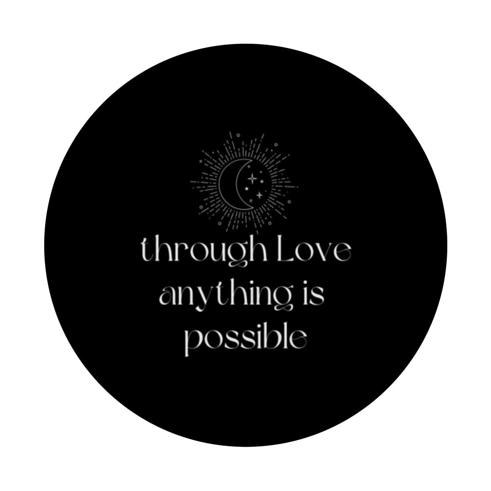 Through love anything is possible - Quote Front and back PopSockets Adhesive PopGrip, Black - Image 3