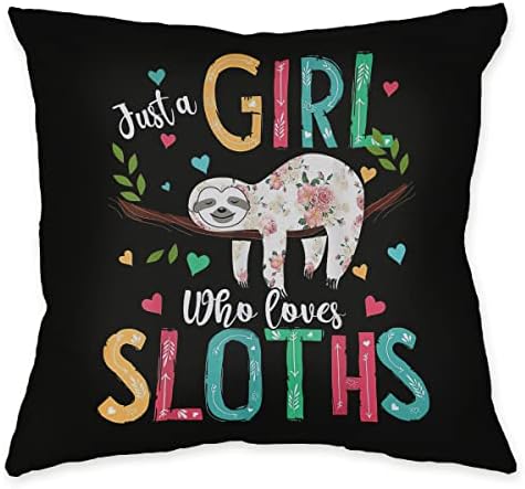 Funny Quote Just A Girl Who Loves Sloths Colorful Word Art Pillow Case,Decorate Home Living Room Bedroom Office Girl Room Kids Room,Sloth Gifts for Women Girls Kids,18x18 Inch Throw Pillow Covers