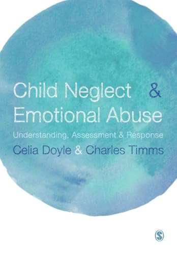 Child Neglect and Emotional Abuse: Understanding, Assessment and Response