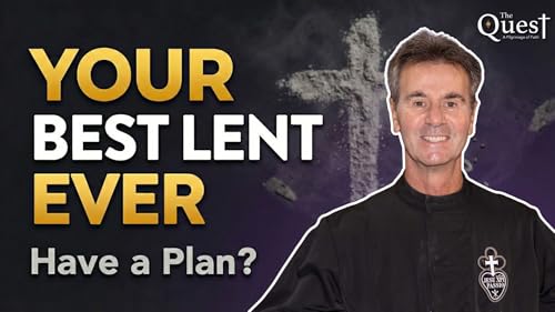 The Quest: What are you doing for Lent?
