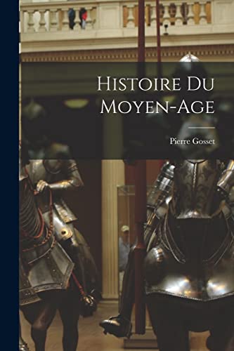 Histoire Du Moyen-Age (French Edition)