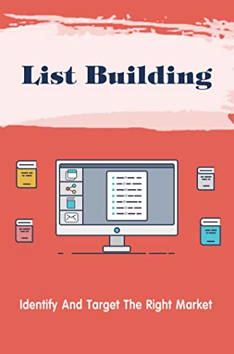 List Building: Identify And Target The Right Market