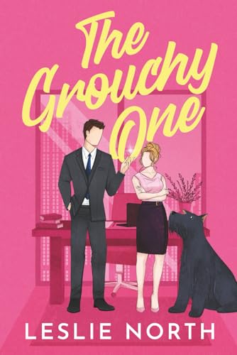 The Grouchy One: A Bosshole Grump-Sunshine Bill... B0D5N6PRVW Book Cover