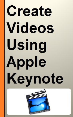 How To Create Animated And Professional Videos Using Apple Keynote For Video Marketing A Step By Step Guide Ebook Raj Deepak Amazon In Kindle Store