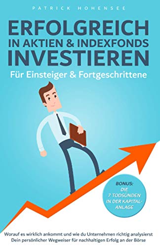 Erfolgreich in Aktien & Indexfonds investieren. Für Einsteiger & Fortgeschrittene: Dein persönlich Erfolgreich in Aktien & Indexfonds investieren. Für Einsteiger & Fortgeschrittene: Dein persönlich