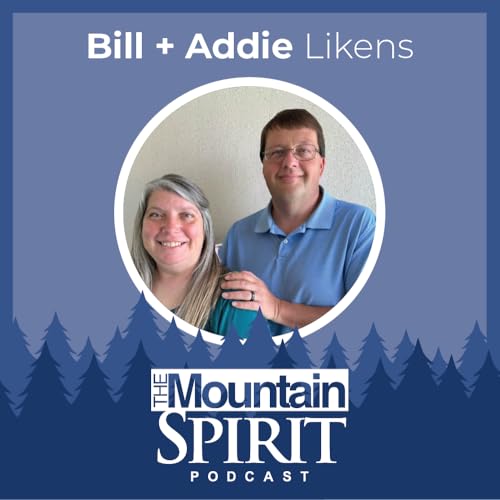 The Heartbeat of the Hills w/ Bill and Addie Likens