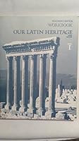 Teacher's Edition Workbook Our Latin Heritage Book 1 B001BSBX56 Book Cover