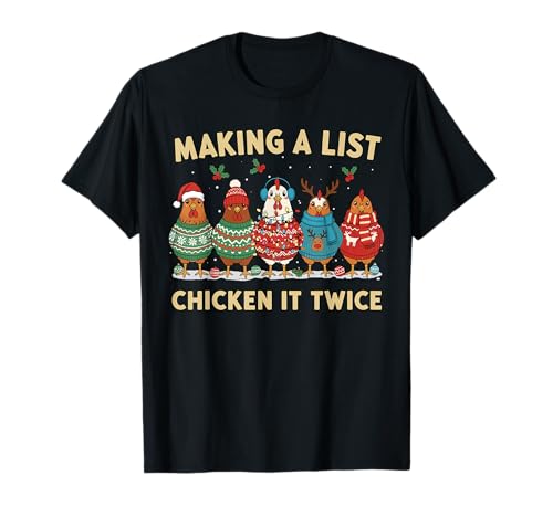 Chicken Christmas Shirt, Making A List Chicken It Twice T-Shirt