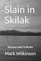 Slain in Skilak: A Randy McCloughlin Mystery 1074310349 Book Cover