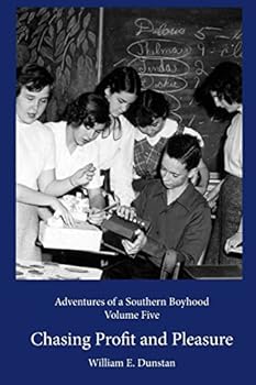 Paperback Chasing Profit and Pleasure: (Adventures of a Southern Boyhood, Volume 5) Book