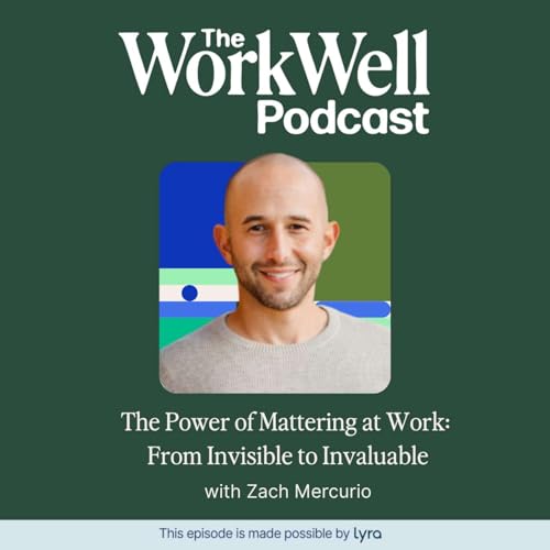 The Power of Mattering: From Invisible to Invaluable with Zach Mercurio