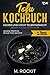 Produktbild Tofu Kochbuch, Vegane Proteine reiche Tofu Rezepte: Lecker und leicht selbstgemacht (66 Rezepte zum Verlieben, Band 57)