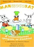 Mangiocosa? L'alimentazione spiegata ai bambini 8835020522 Book Cover