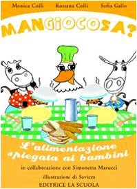 Paperback Mangiocosa? L'alimentazione spiegata ai bambini [Italian] Book
