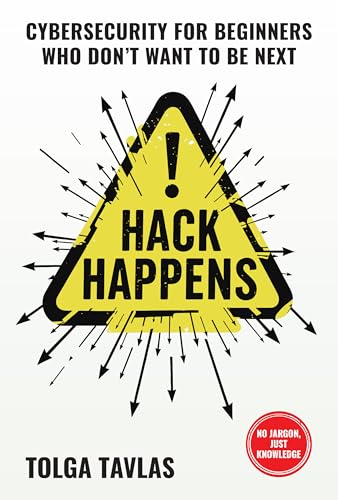  HACK HAPPENS: Cybersecurity for Beginners Who Don’t Want to Be Next (English Edition)