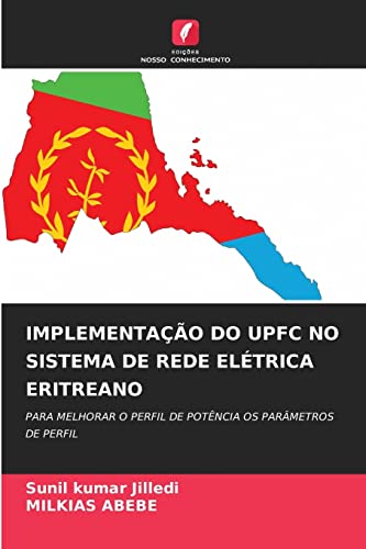 Implementação Do Upfc No Sistema de Rede Elétrica Eritreano: PARA MELHORAR O PERFIL DE POTÊNCIA OS P