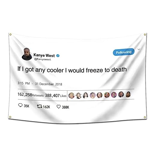 Kanye Tweet Flag West - If I got Any Cooler I Would Freeze to Death Tapestry 3x5 Feet Rapper Funny Banner For College Dorm Room Guys Man Cave Frat Bedroom