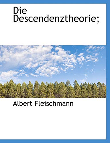 Preisvergleich Produktbild Fleischmann, A: Descendenztheorie;