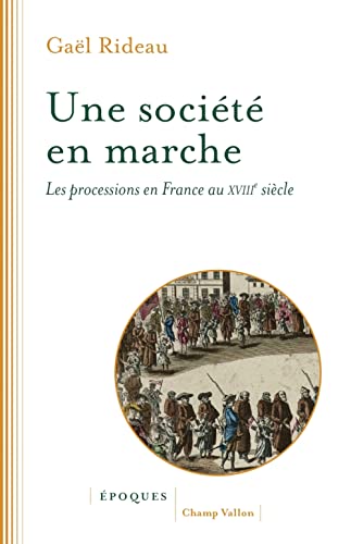 Une société en marche: Les processions en France au XVIIIe