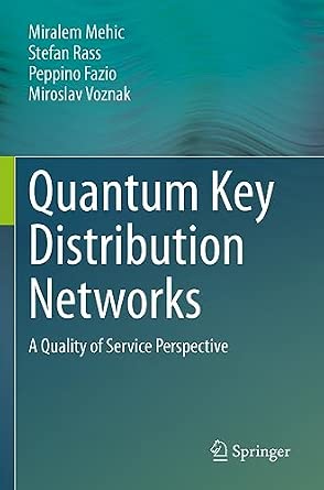 Quantum Key Distribution Networks: A Quality of Service Perspective 1st ed. 2022 Edition-Wow! eBook