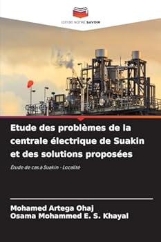 Etude des problèmes de la centrale électrique de Suakin et des solutions proposées: Étude de cas à Suakin - Localité (French Edition)