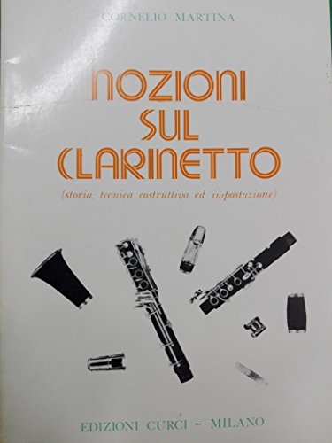 NOZIONI SUL CLARINETTO (storia, tecnica costruttiva ed impostazione) MARTINA