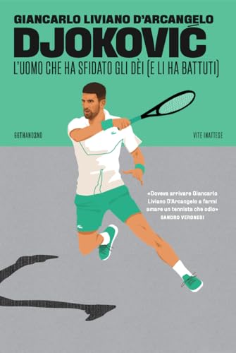 Djoković. L'uomo che ha sfidato gli dèi (e li ha battuti)