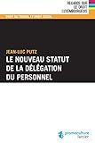  Le nouveau statut de la délégation du personnel (Regards sur le droit luxembourgeois) (French Edition)