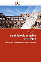 La Philologie Romaine Archaaque 6131542821 Book Cover