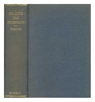 Hardcover Collective wage determination;: Problems and principles in bargaining, arbitration, and legislation, Book