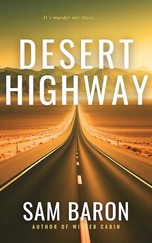 Cover of Desert Highway: The addictive new small town mystery thriller (Baker & Tate Book 3)