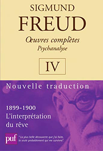 Télécharger Oeuvres complètes, psychanalyse, volume 4 : L'Interprétation du rêve, 1899-1900 livre En ligne