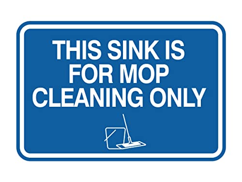 Signs ByLITA Classic Framed This Sink Is For Mop Cleaning Only Sign (Blue) - Large