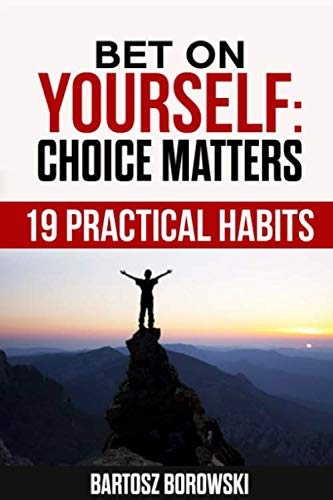 Bet on yourself: Choice matters