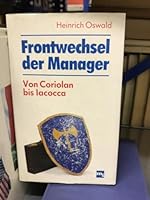 Frontwechsel der Manager: Von Coriolan bis Iacocca 3478313902 Book Cover