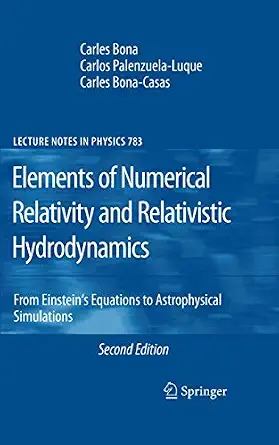 Elements of Numerical Relativity and Relativistic Hydrodynamics: From Einstein' s Equations to Astrophysical Simulations Second Edition 2009 Edition book cover