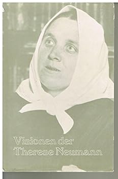 Hardcover Visionen der Therese Neumann: Nach Protokollen, akustischen Aufzeichnungen und Augenzeugenberichten Book