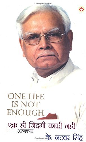 Amazon Com One Life Is Not Enough Hindi Edition Ebook Singh K Natwar Kindle Store