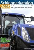  Schlepperkatalog 2008: Alle Typen mit Daten und Preisen
