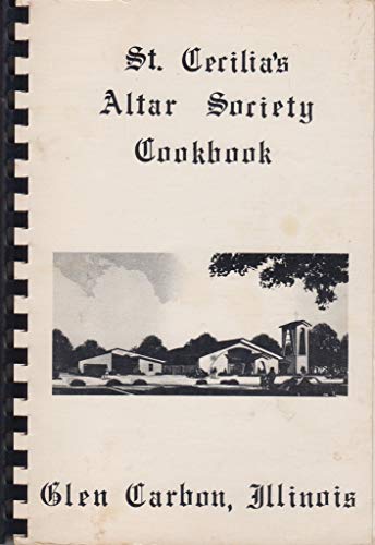 St Cecilia's Altar Society Cookbook - Glen Carbon Illinois